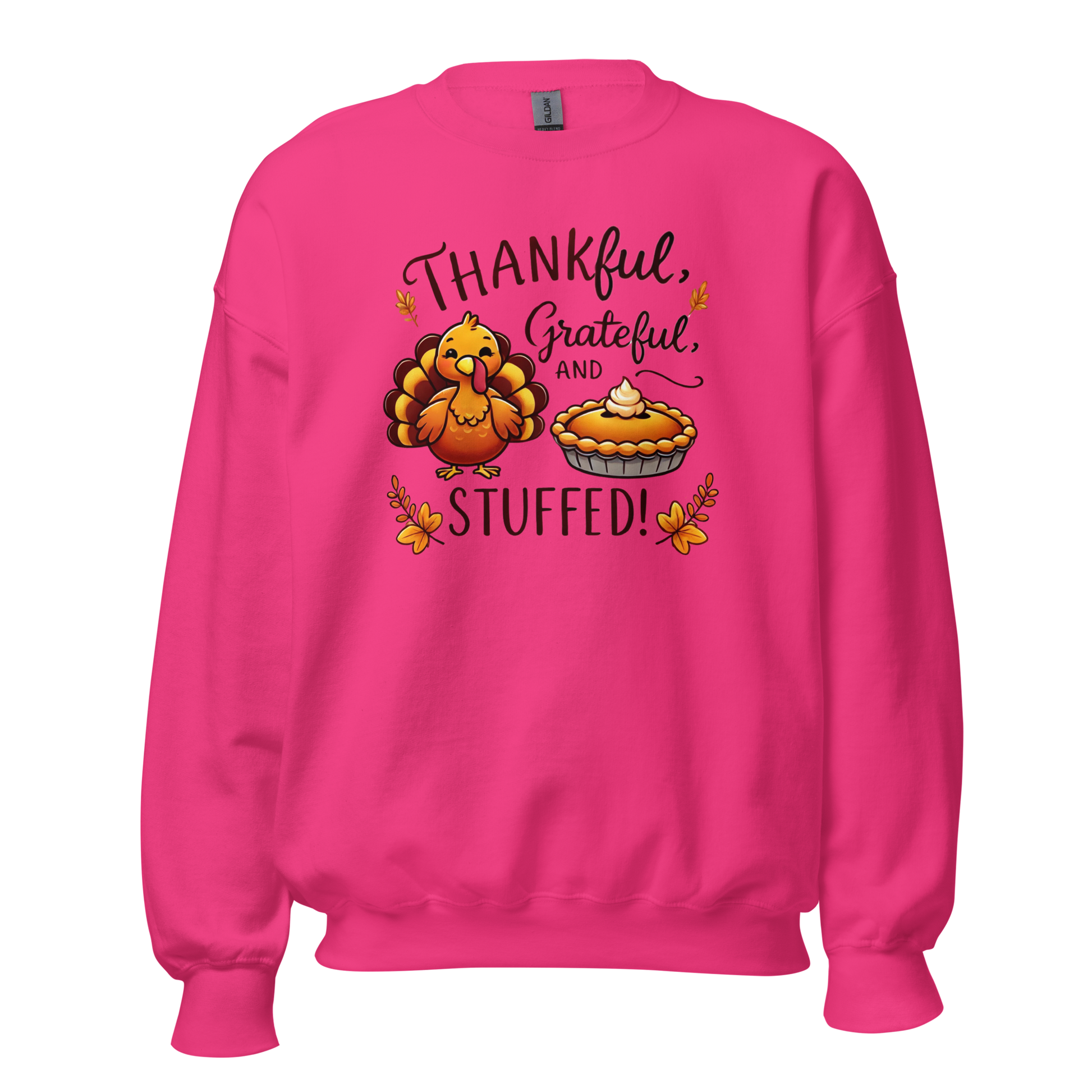 Thanksgiving Sweatshirt - Thankful, Grateful and Stuffed!