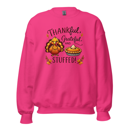 Thanksgiving Sweatshirt - Thankful, Grateful and Stuffed!