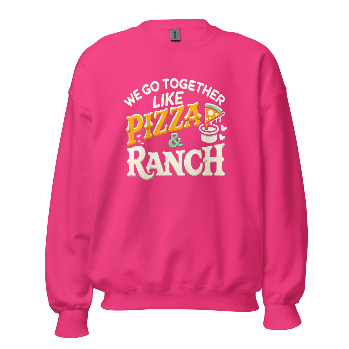 We Go together Like Pizza & Ranch - Valentine’s Day Sweatshirt – Cozy & Stylish Love-Inspired - Occasion Nation Studio