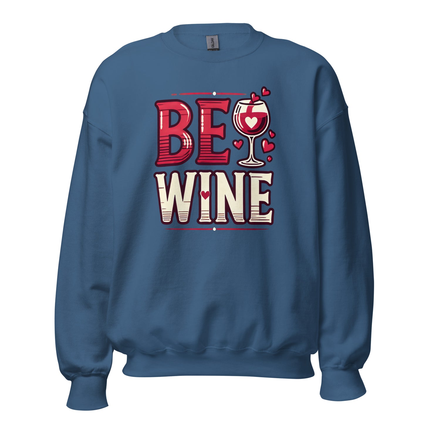 Be wine - Valentine’s Day Sweatshirt – Festive and Cozy - Occasion Nation Studio