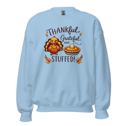 Thanksgiving Sweatshirt - Thankful, Grateful and Stuffed!