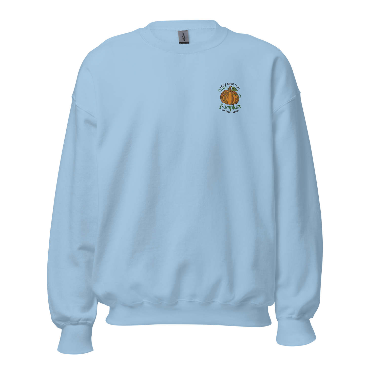 Thanksgiving Sweatshirt - Let's Give 'em Pumpkin to Talk About