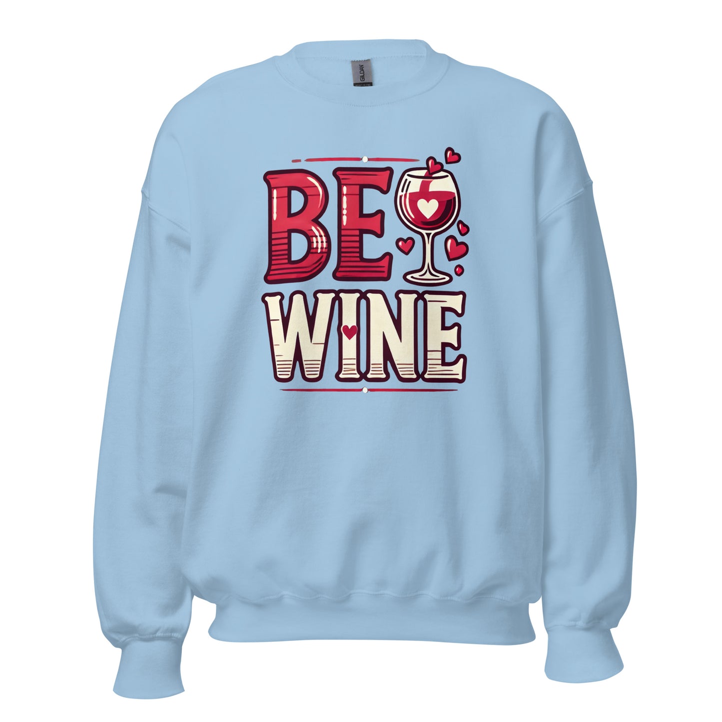 Be wine - Valentine’s Day Sweatshirt – Festive and Cozy - Occasion Nation Studio