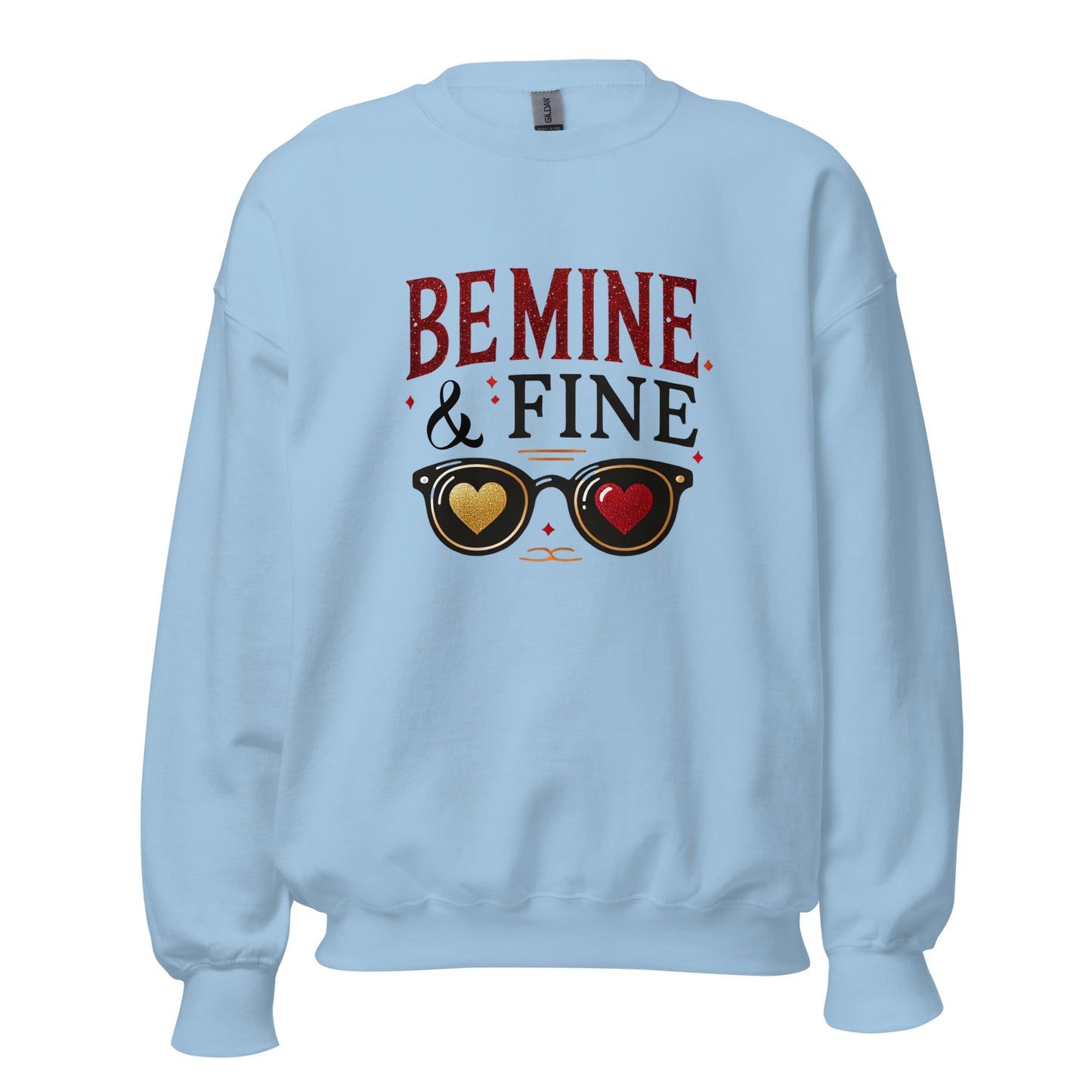 Be Mine & Fine - Valentine’s Day Sweatshirt – Cozy and Romantic - Occasion Nation Studio