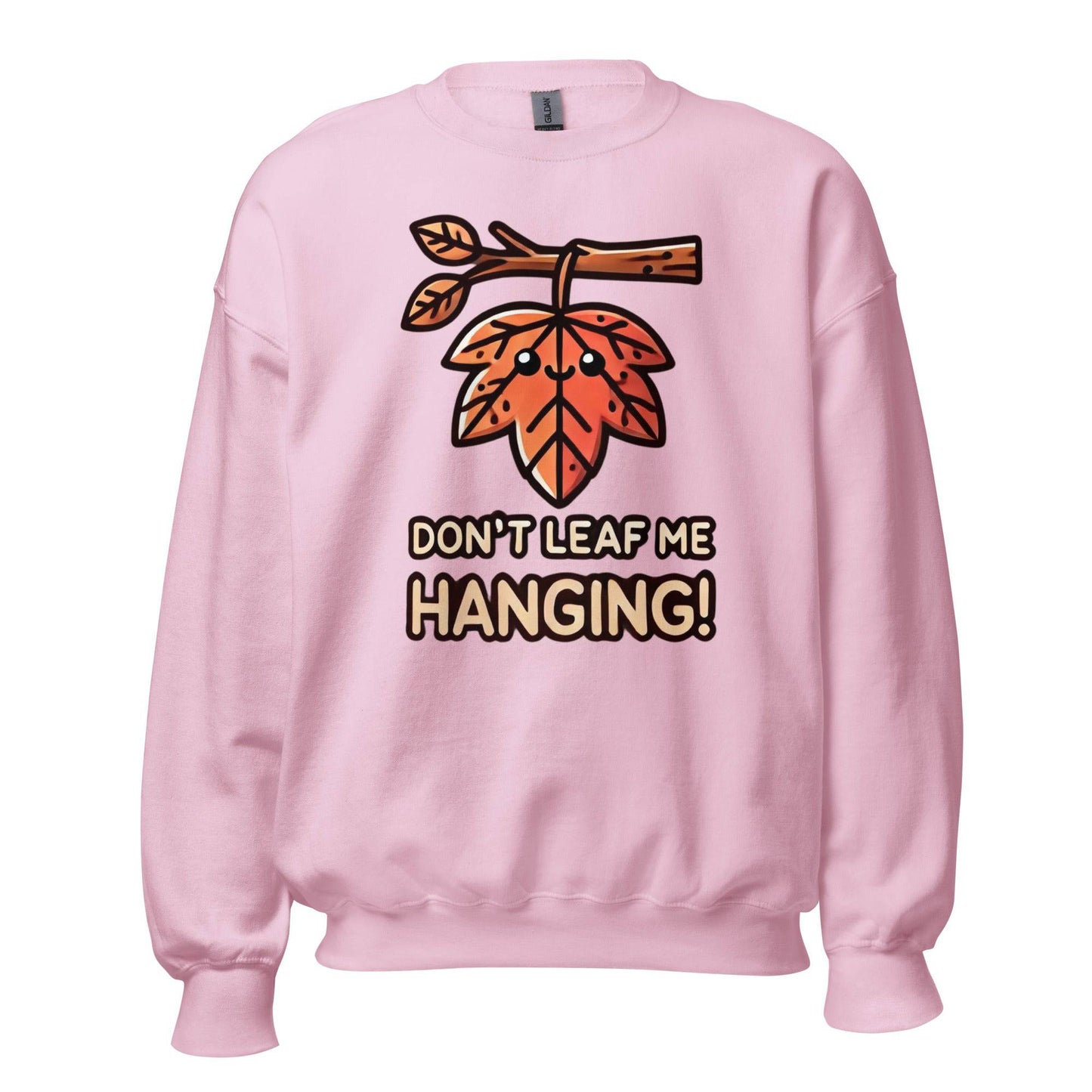 Unisex Fall Printed Sweatshirt – "Don't Leaf Me Hanging!" – Fun and Cozy Fall Sweatshirt for Autumn Lovers - Occasion Nation Studio