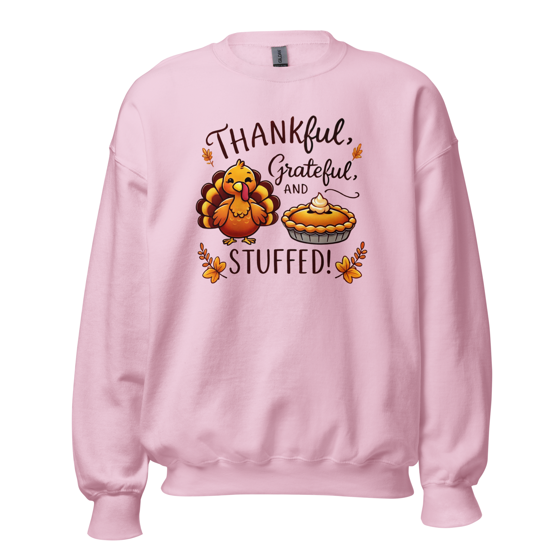 Thanksgiving Sweatshirt - Thankful, Grateful and Stuffed!