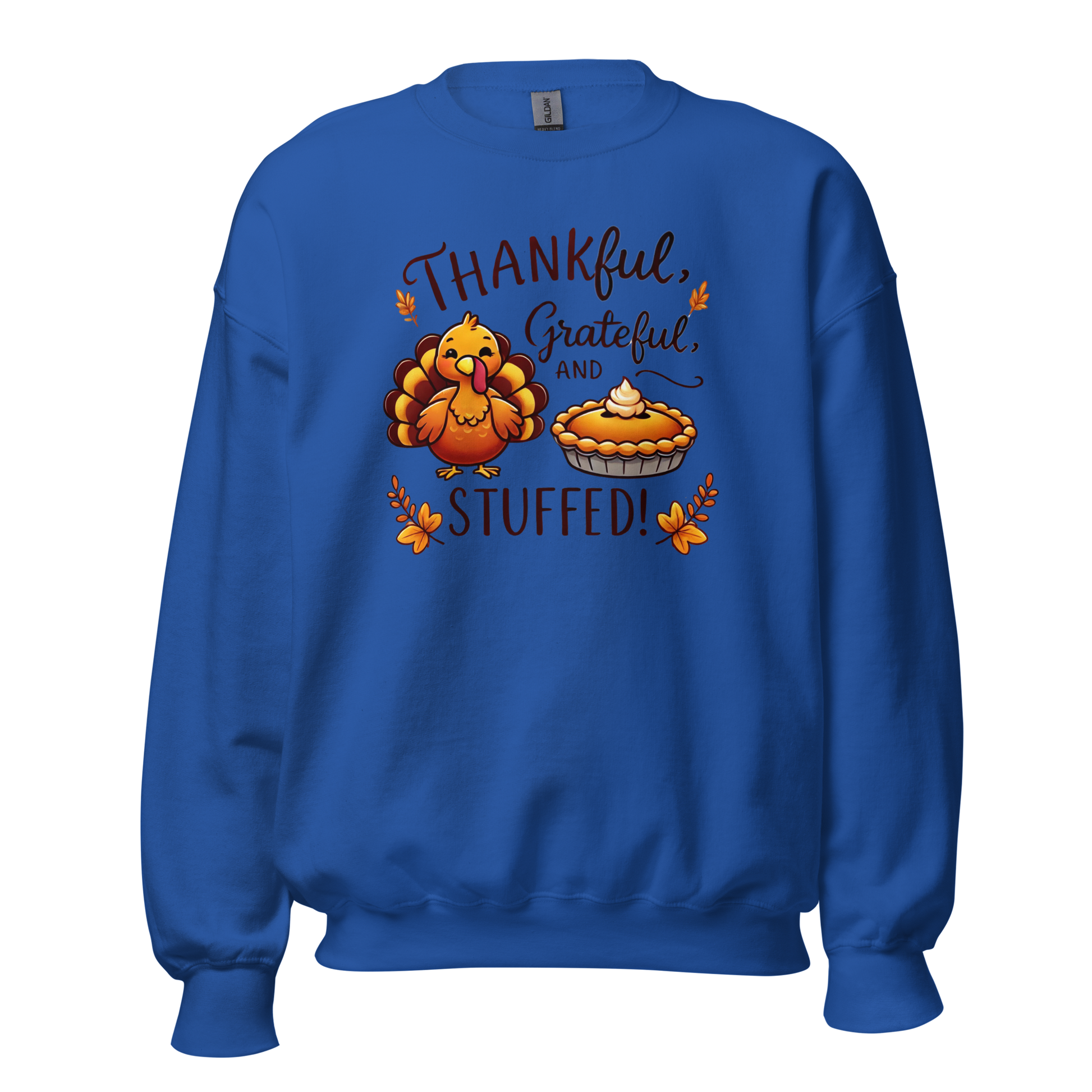 Thanksgiving Sweatshirt - Thankful, Grateful and Stuffed!