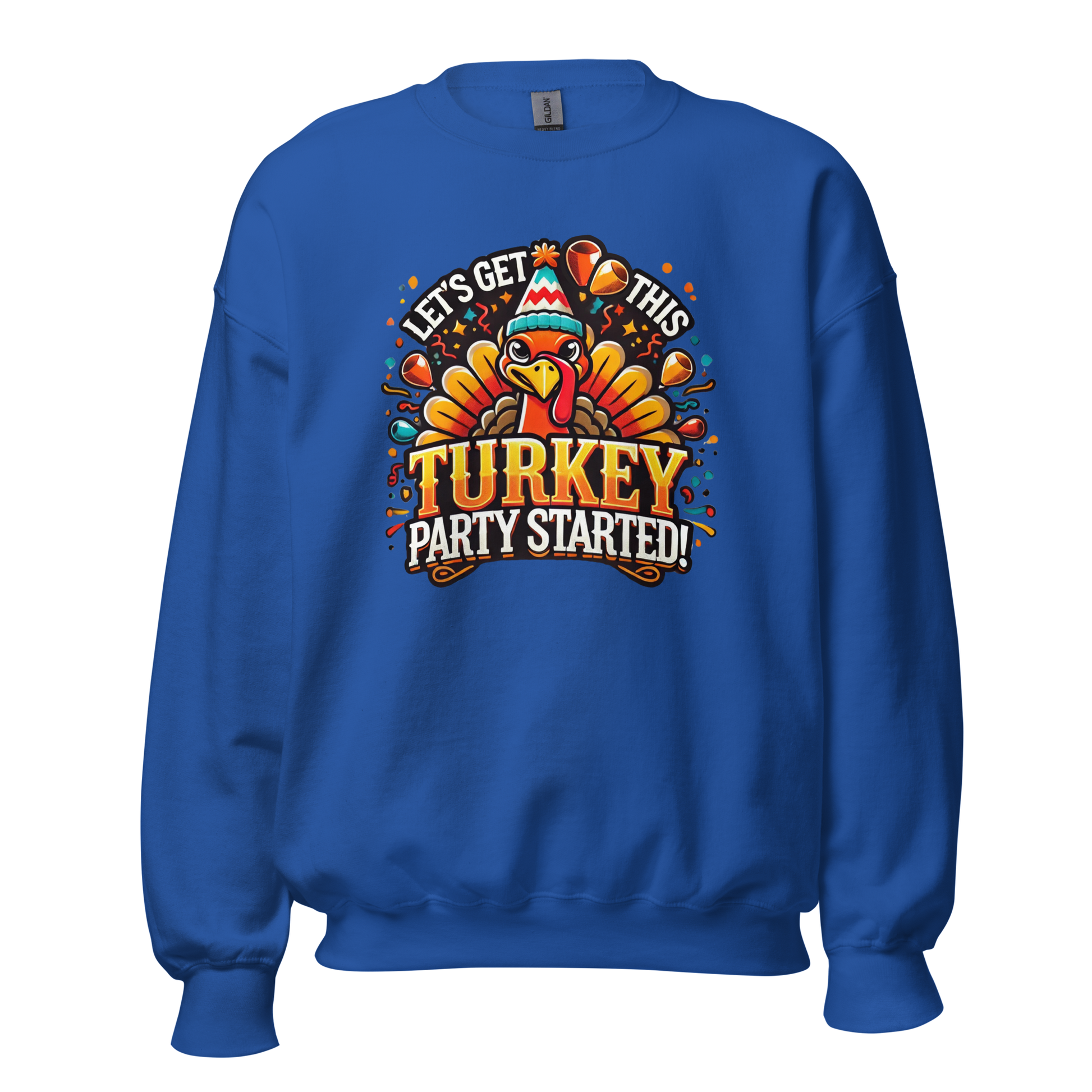 Royal Blue - Thanksgiving Sweatshirt - Let's Get This Turkey Party Started!