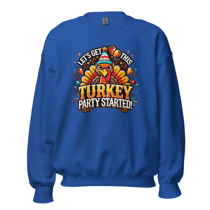 Royal Blue - Thanksgiving Sweatshirt - Let's Get This Turkey Party Started!