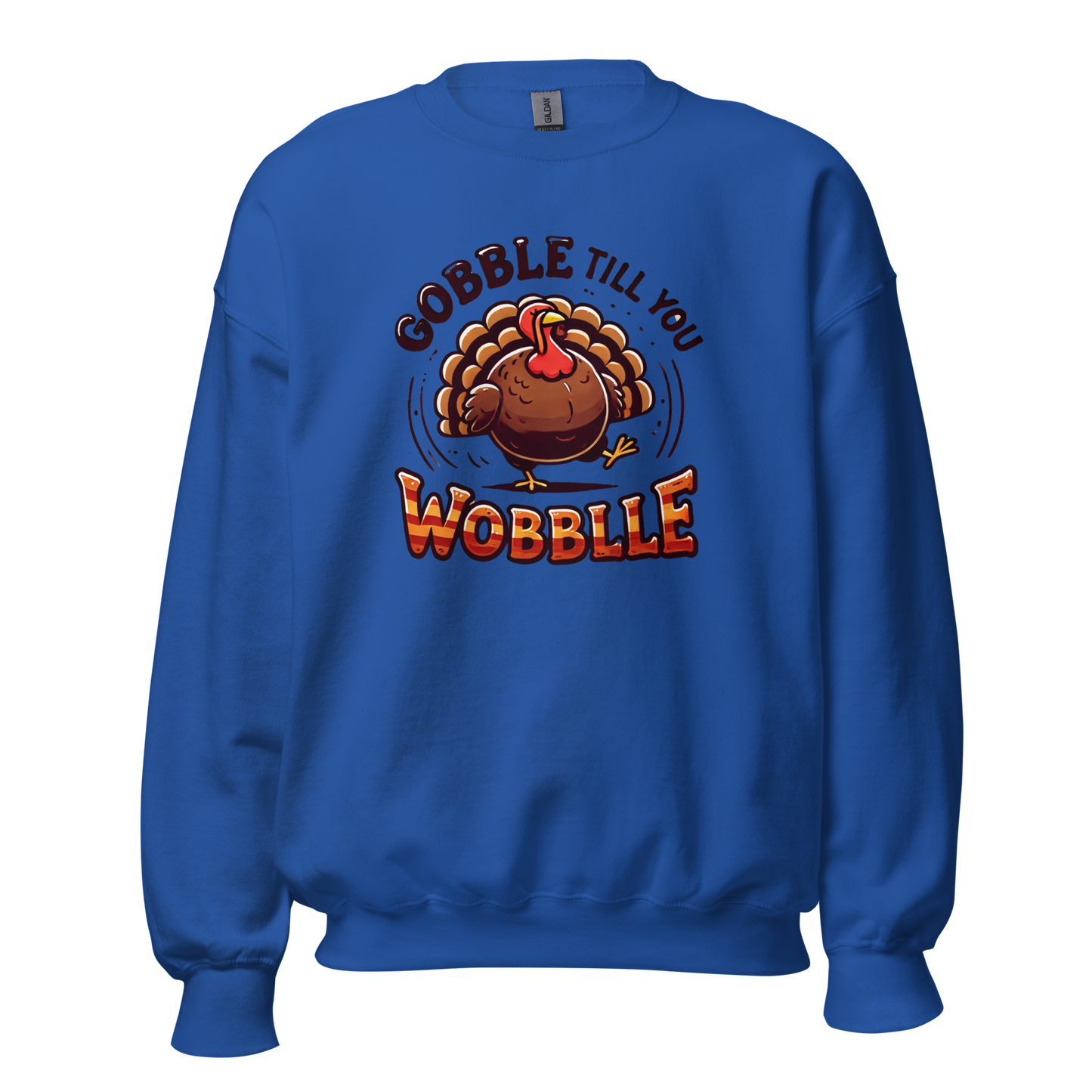 Royal Blue - Thanksgiving Sweatshirt - Gobble Till You Wobble