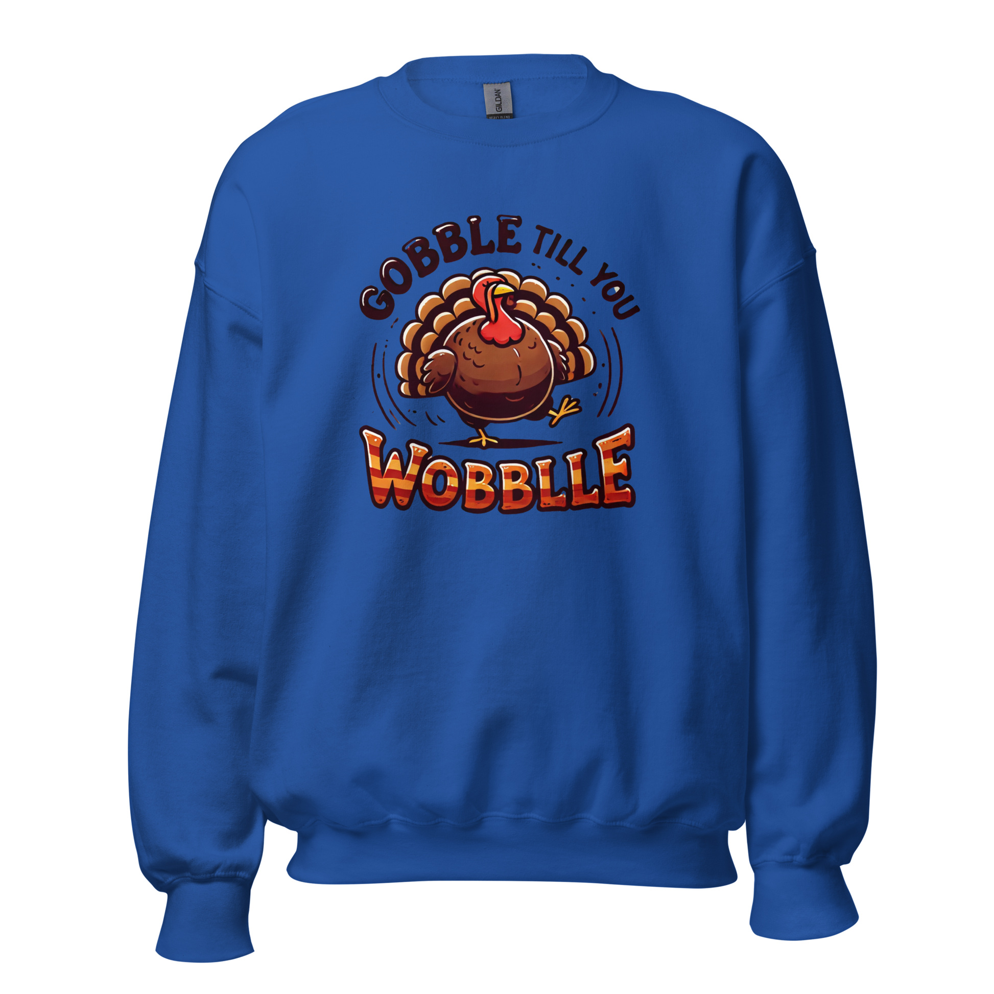 Royal Blue - Thanksgiving Sweatshirt - Gobble Till You Wobble