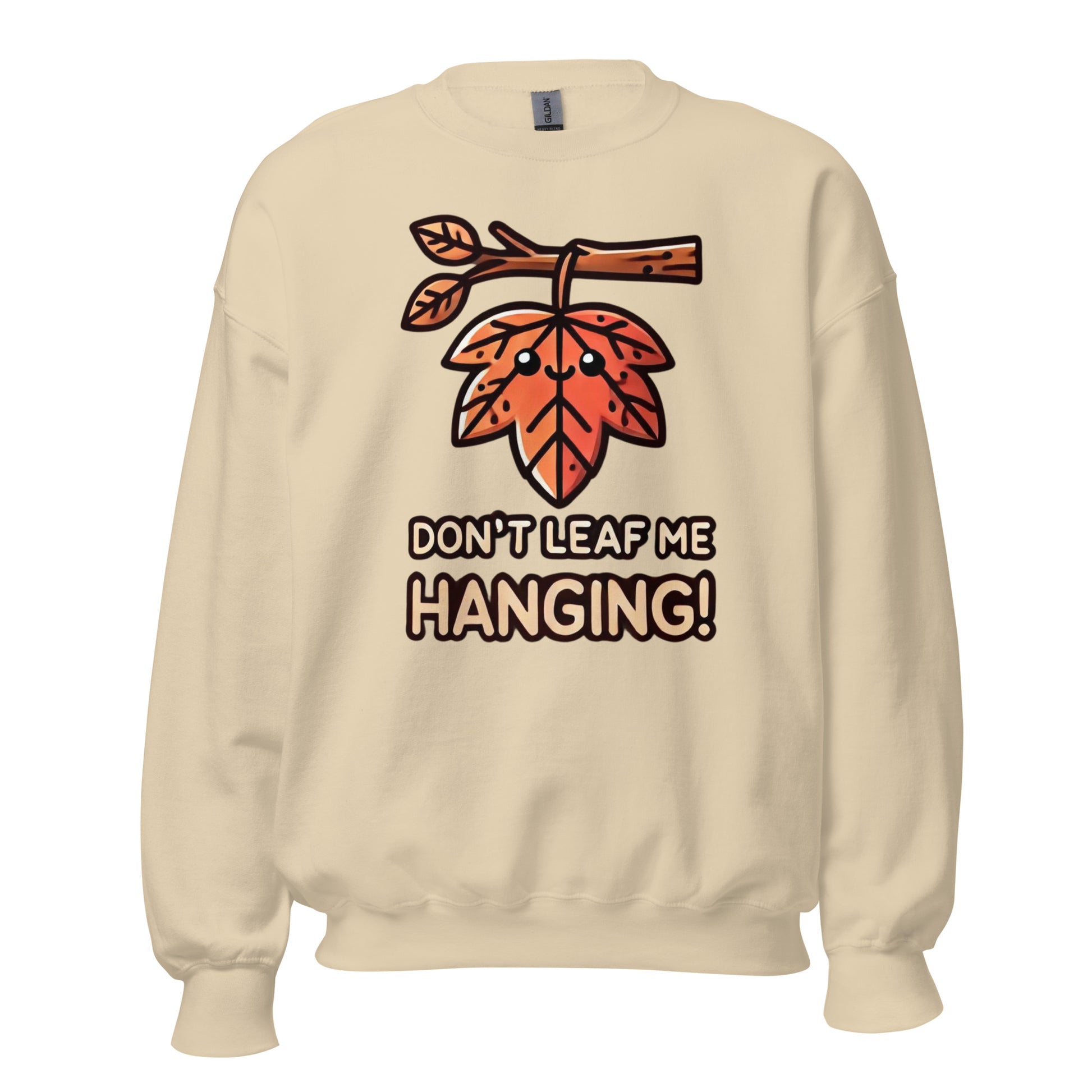 Unisex Fall Printed Sweatshirt – "Don't Leaf Me Hanging!" – Fun and Cozy Fall Sweatshirt for Autumn Lovers - Occasion Nation Studio