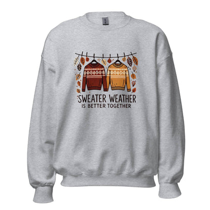 Unisex Fall Printed Sweatshirt – "Sweater Weather is Better Together" – Cozy Fall Sweatshirt for Couples & Friends" - Occasion Nation Studio