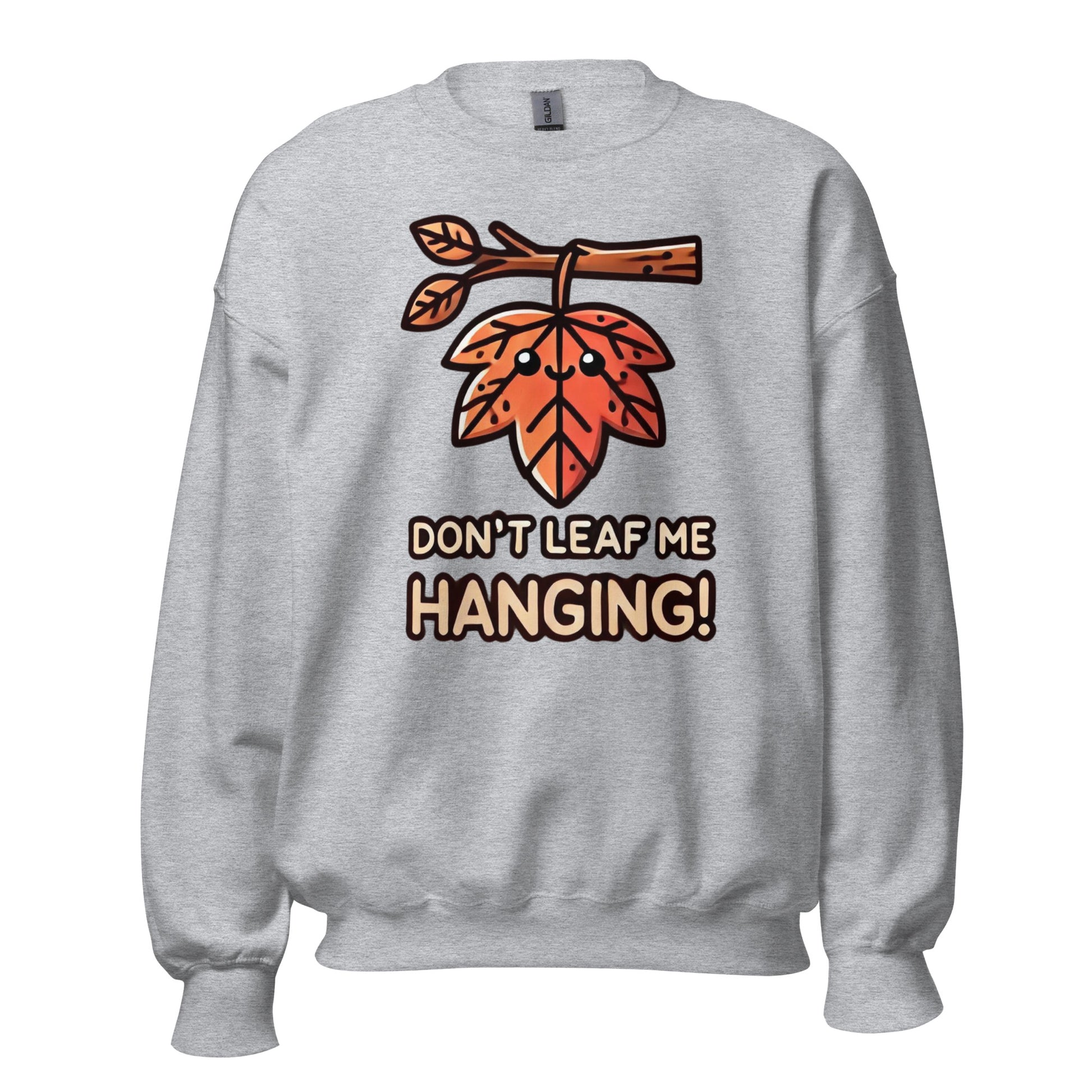 Unisex Fall Printed Sweatshirt – "Don't Leaf Me Hanging!" – Fun and Cozy Fall Sweatshirt for Autumn Lovers - Occasion Nation Studio