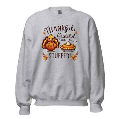 Thanksgiving Sweatshirt - Thankful, Grateful and Stuffed!