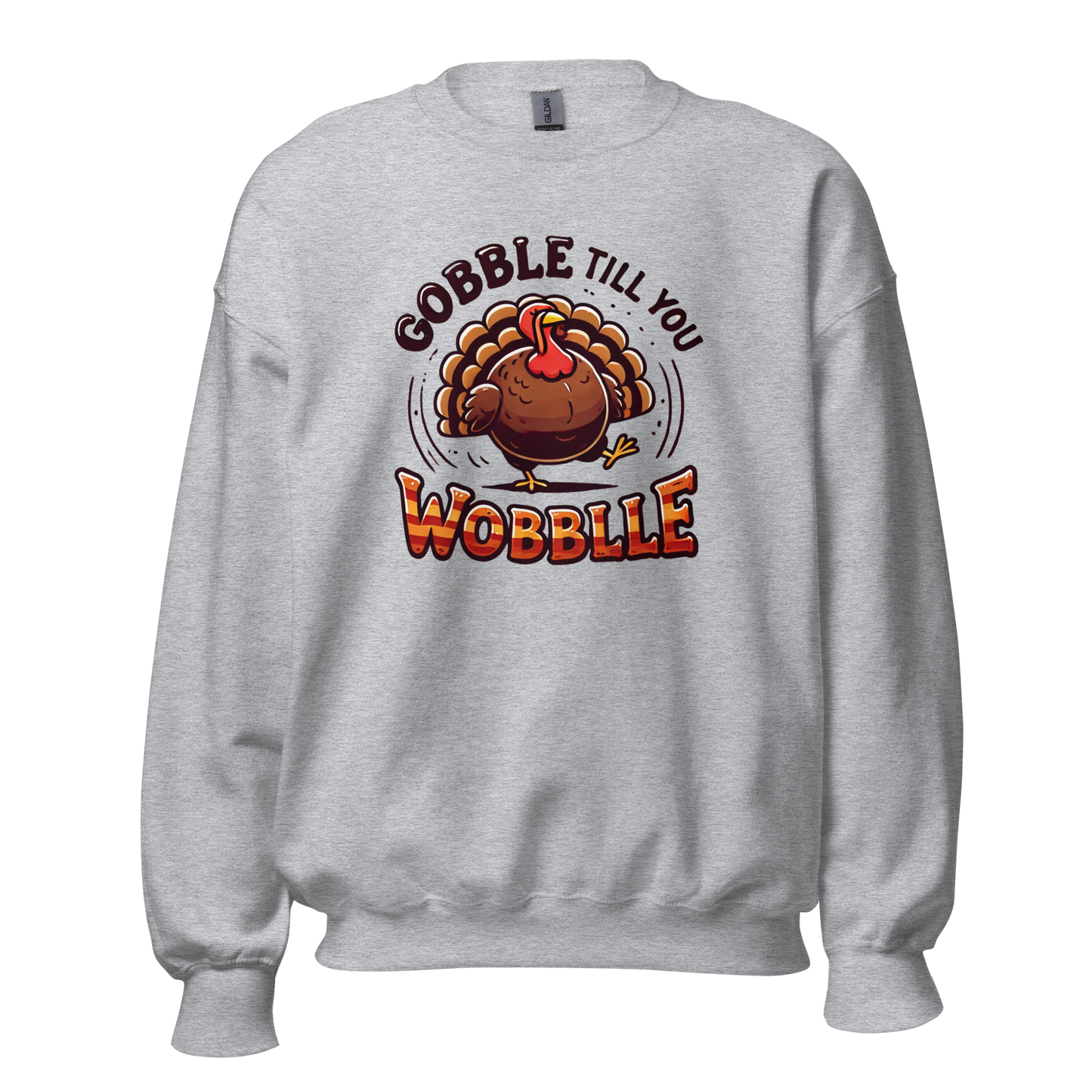 Thanksgiving Sweatshirt - Gobble Till You Wobble