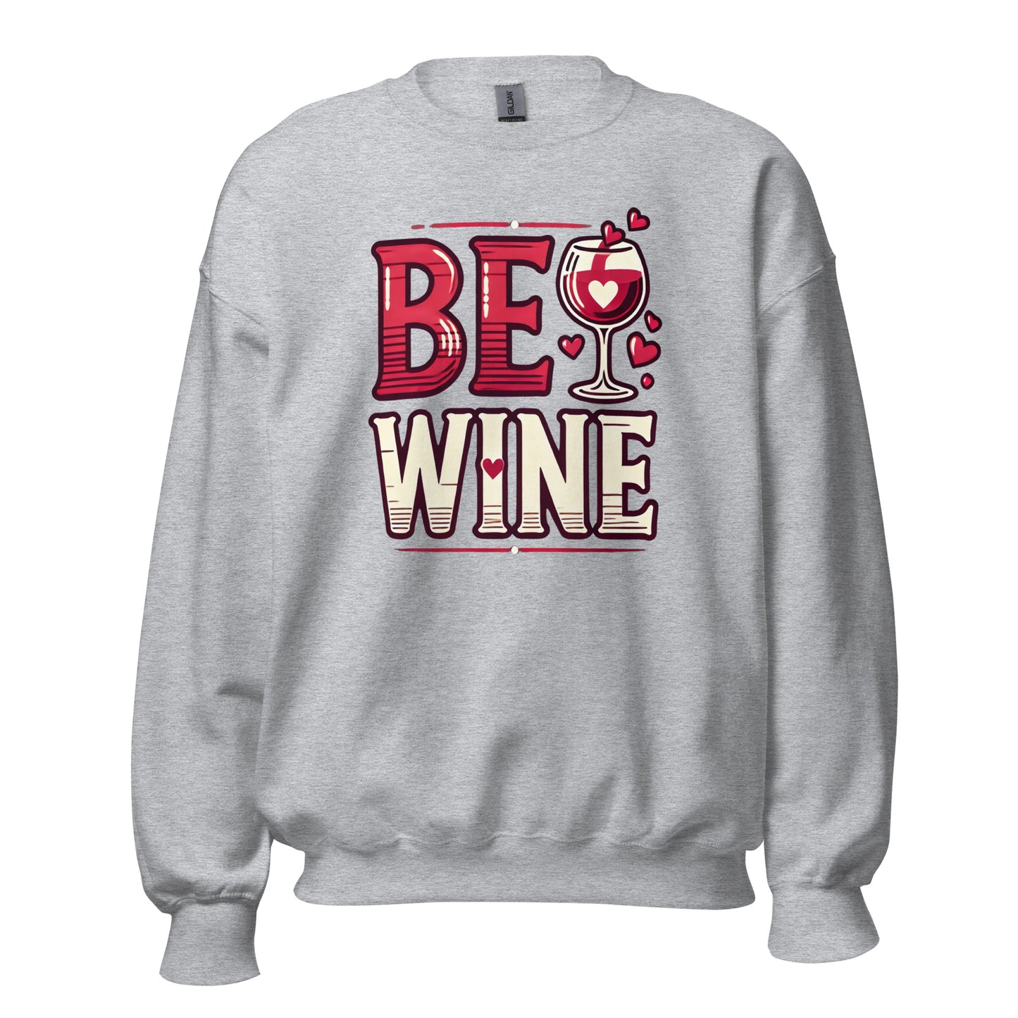 Be wine - Valentine’s Day Sweatshirt – Festive and Cozy - Occasion Nation Studio