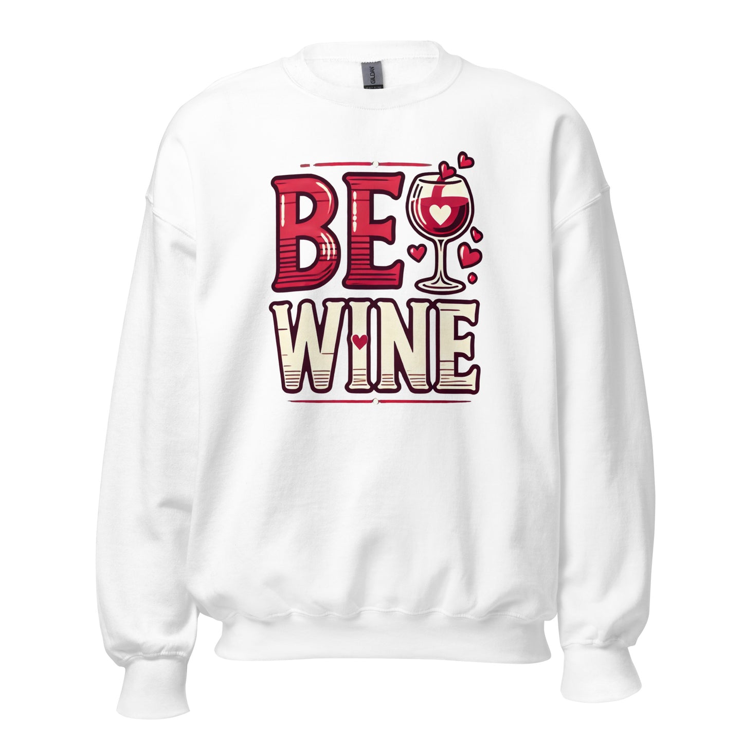 Be wine - Valentine’s Day Sweatshirt – Festive and Cozy - Occasion Nation Studio