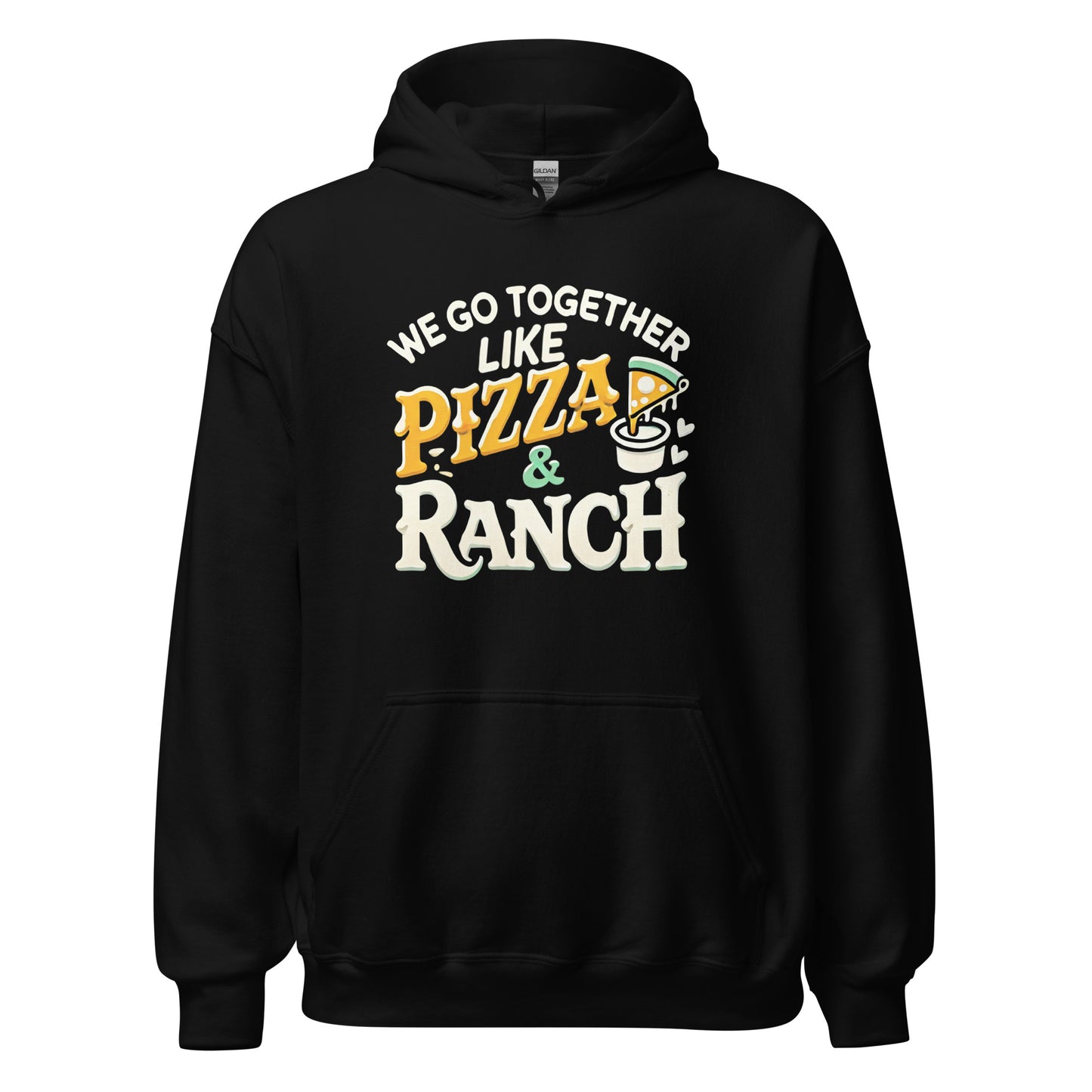 We Go Together Like Pizza & Ranch - Cozy Valentine’s Day Hoodie – Romantic Designs for 2025 - Occasion Nation Studio