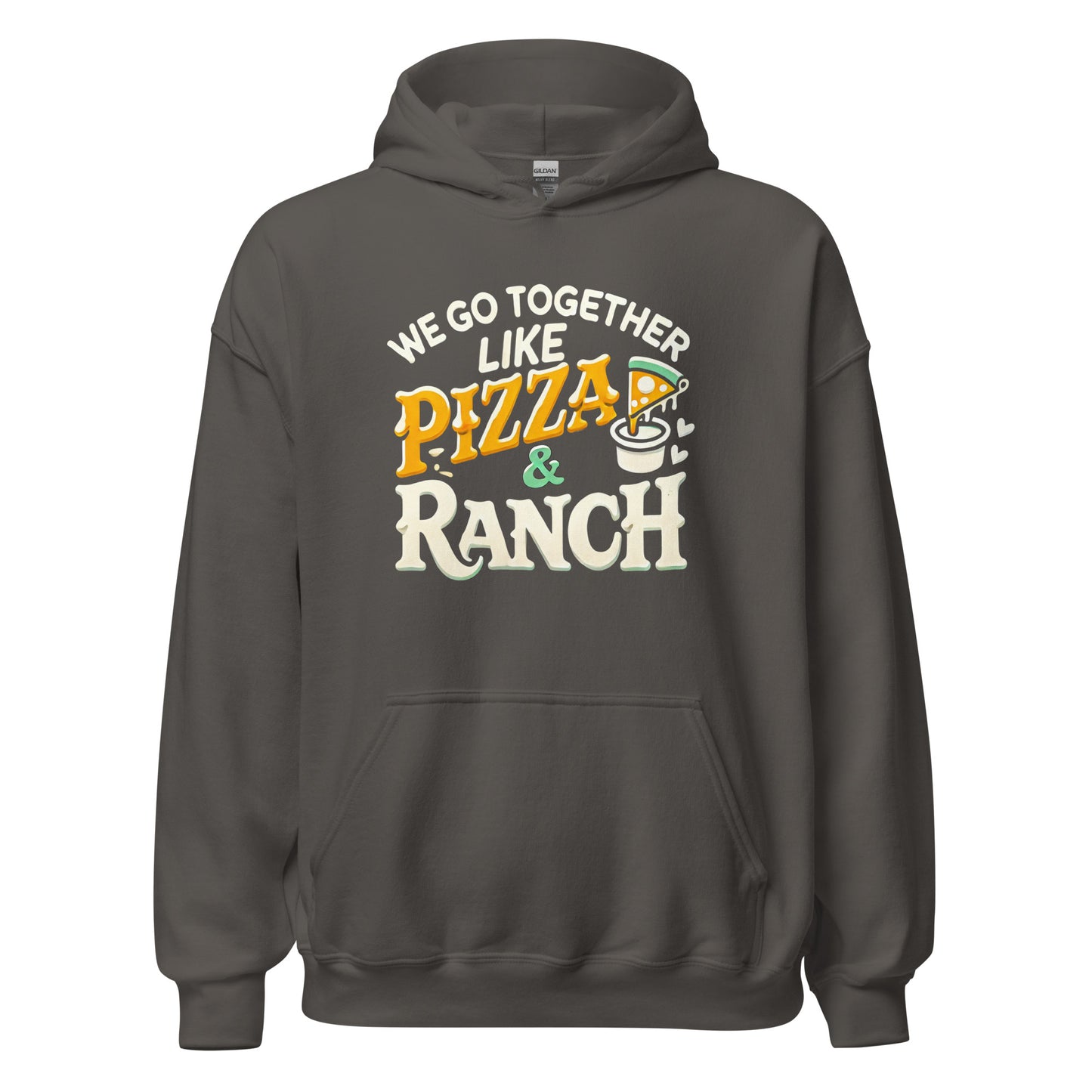 We Go Together Like Pizza & Ranch - Cozy Valentine’s Day Hoodie – Romantic Designs for 2025 - Occasion Nation Studio