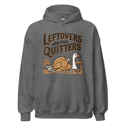 Thanksgiving Hoodie - Leftovers Are For Quitters