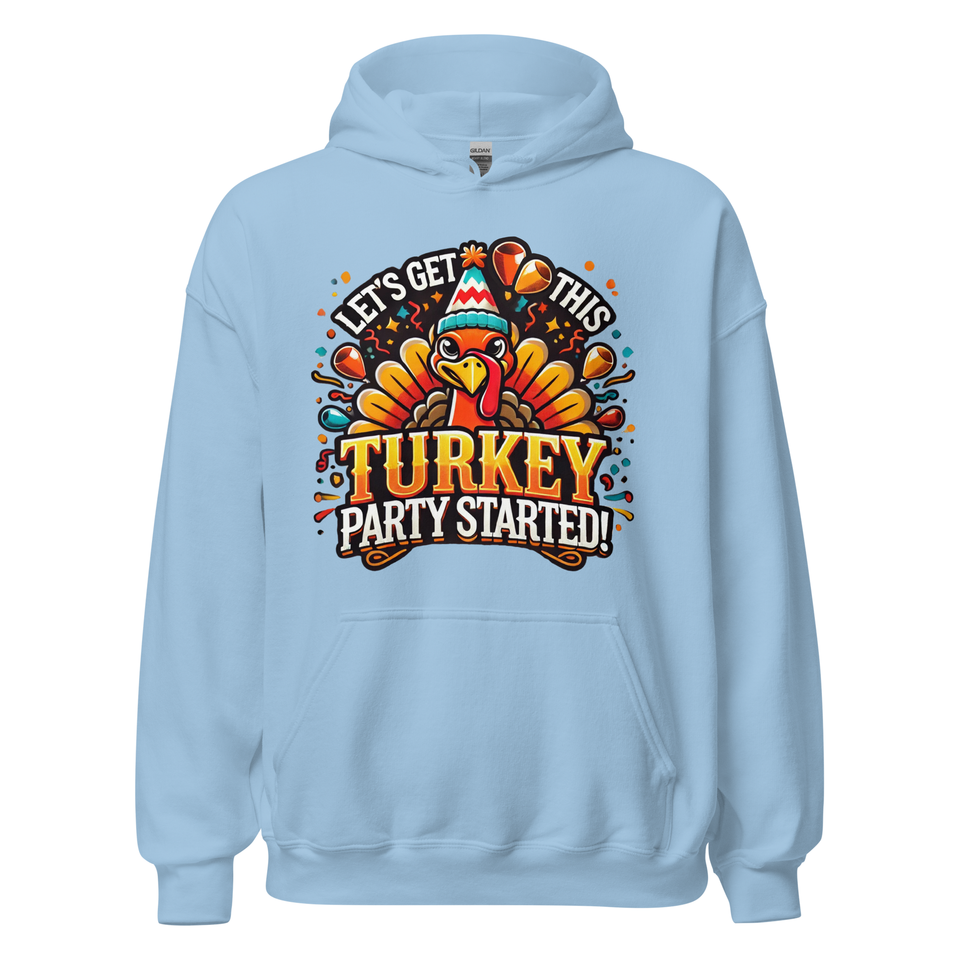 Thanksgiving Hoodie - Let's Get This Turkey Party Started!