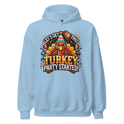 Thanksgiving Hoodie - Let's Get This Turkey Party Started!