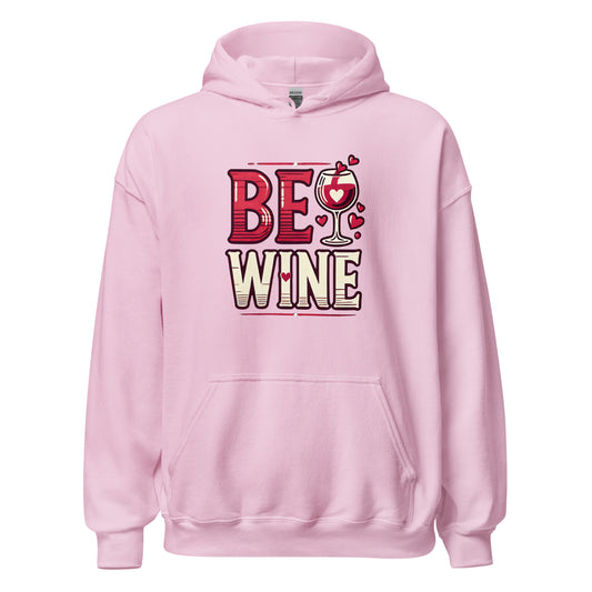 Be Wine - Valentine’s Day Hoodie - The Perfect Blend of Comfort and Style - Occasion Nation Studio