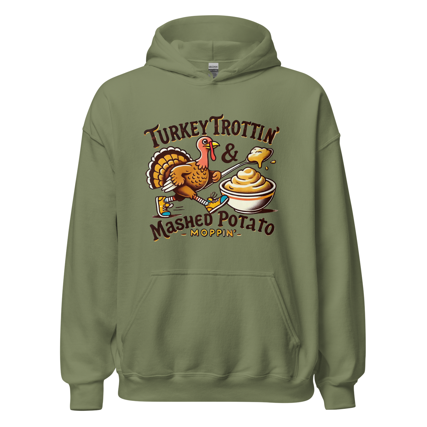 Thanksgiving Hoodie - Turkey Trottin' & Mashed Potato Moppin'