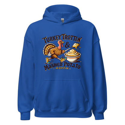 Thanksgiving Hoodie - Turkey Trottin' & Mashed Potato Moppin'