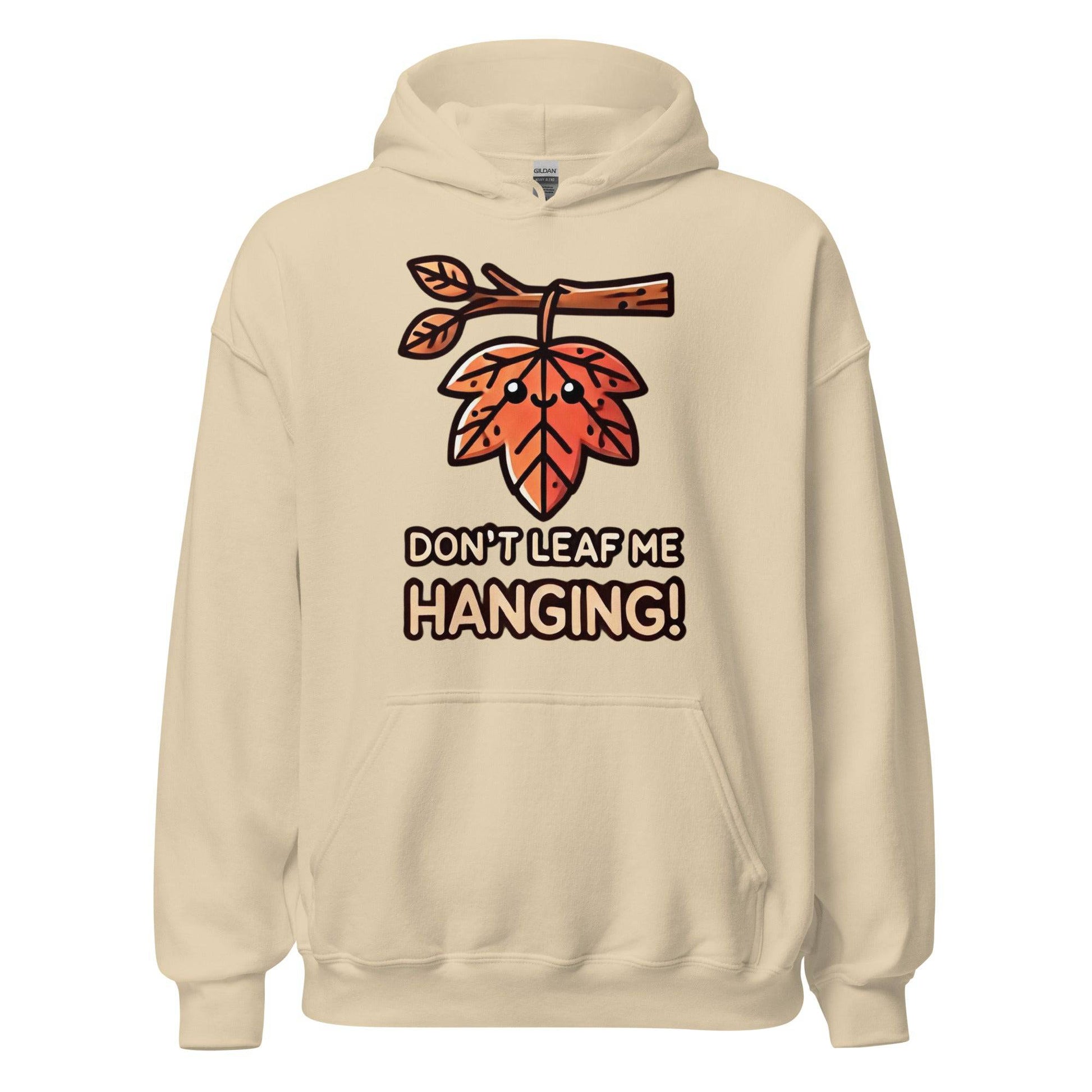 Unisex Fall Printed Hoodie – "Don’t Leaf Me Hanging!" – Fun Fall Hoodie for Autumn Lovers - Occasion Nation Studio