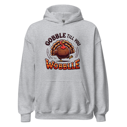 Thanksgiving Hoodie - Gobble Till You Wobble